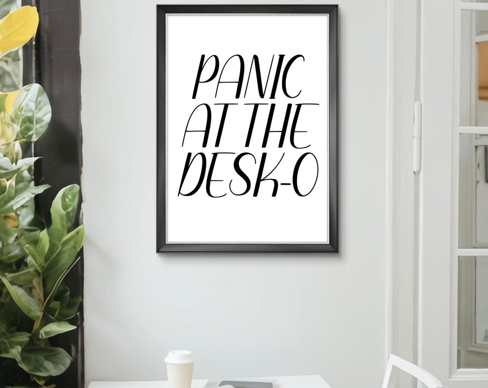 Panic at the Desk-o | Funny Office Wall Art